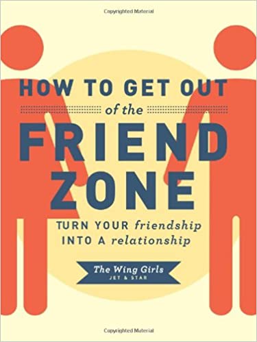 How to Get Out of the Friend Zone