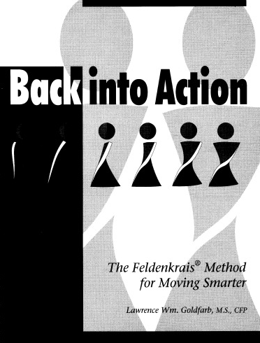 Larry Goldfarb - Back Into Action - An Owner's Manual for the Human Spine