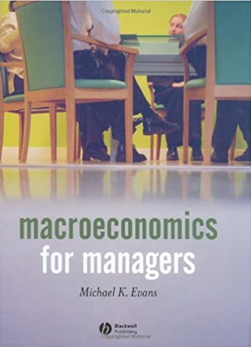 Michael K.Evans – Macroeconomics for Managers