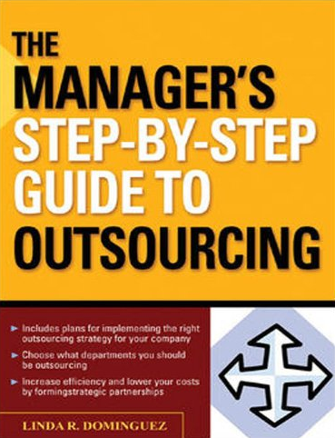 Linda R.Dominguez – The Managers Step by Step Guide to Outsourcing