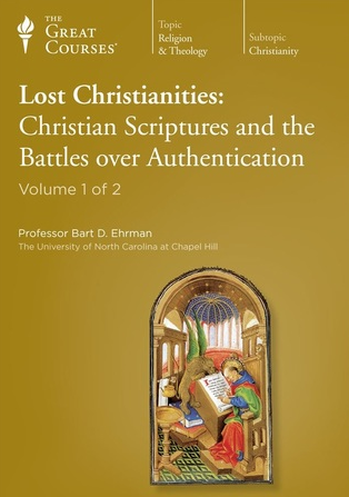 Lost Christianities – Christian Scriptures and the Battles over Authentication