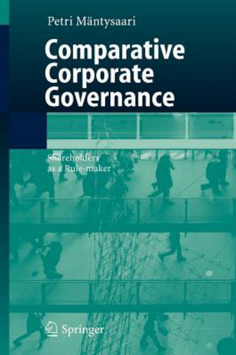 Petri Mantysaari - Comparative Corporate Governance: Shareholders as a Rule Maker