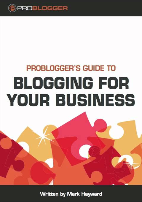 Mark Hayward - ProBlogger’s Guide to Blogging for Your Business