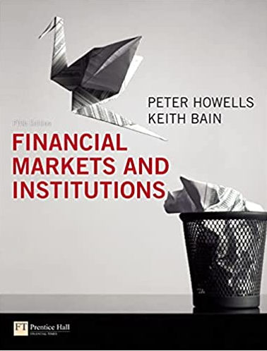 Peter Howells – Financial Markets & Institutions (5th Ed.)