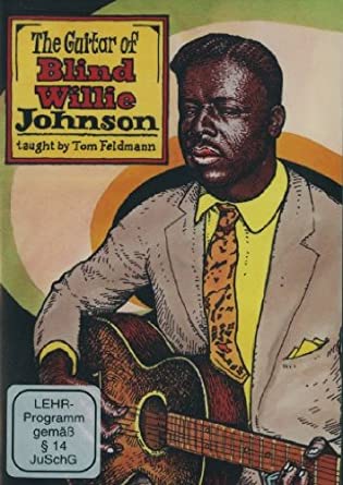 Tom Feldmann - The Guitar Of Blind Willie Johnson