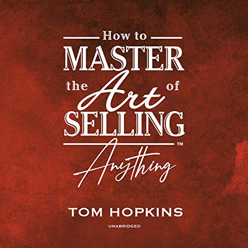 Tom Hopkins - How to Master The Art Of Selling Anything1