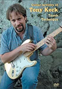 Tony Keck - Guitar Artistry of Tony Keck Touch Technique