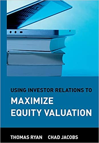 Using Investor Relations to Maximize Equity Valuation