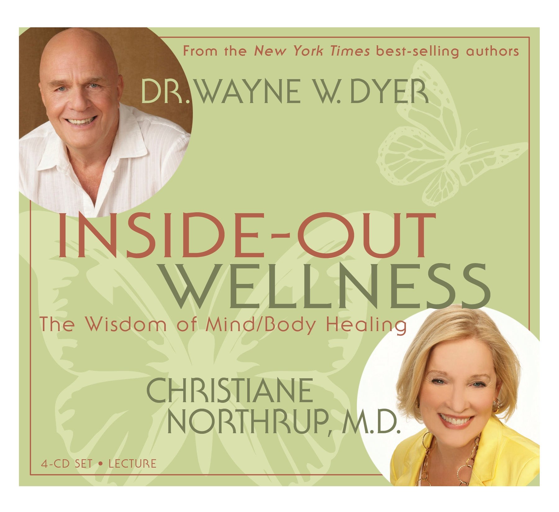 Christiane Northrup. Wayne W. Dyer - Inside-Out Wellness 2009