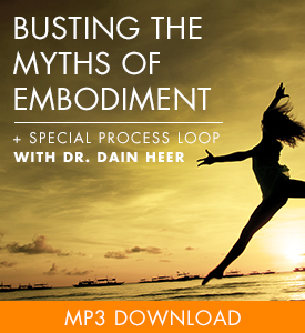 Dr. Dain Heer - Busting the Myths of Embodiment Class + Special Process Loop