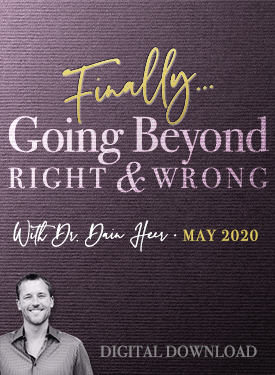 Dr. Dain Heer - Going Beyond Right & Wrong May-20 Telecall