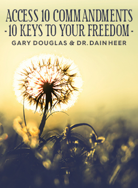 Gary M. Douglas & Dr. Dain Heer - Access 10 Commandments 10 Keys to Your Freedom Aug-11 Teleseries