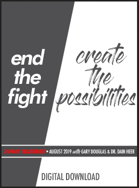 Gary M. Douglas & Dr. Dain Heer - End The Fight Create The Possibilities Aug-19 Teleseries