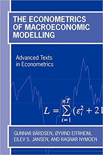 Gunnar Bardsen - The Econometrics of Macroeconomic Modelling