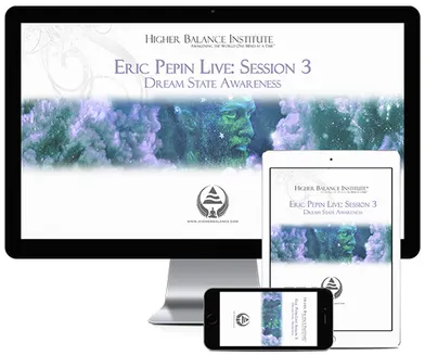 Higher Balance Institute - Eric Pepin Live: Session 3, Dream State Awareness