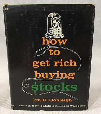 Ira U.Cobleigh - How to Get Rich Buying Stocks