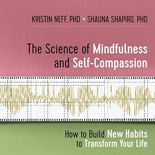 Kristin Neff, Shauna Shapiro – THE SCIENCE OF MINDFULNESS AND SELF-COMPASSION