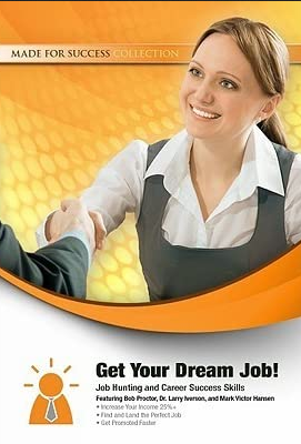 Larry Iverson & Others - Get Your Dream Job!: Job Hunting and Career Success Skills