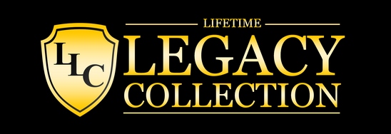 Lifetime Legacy Collection