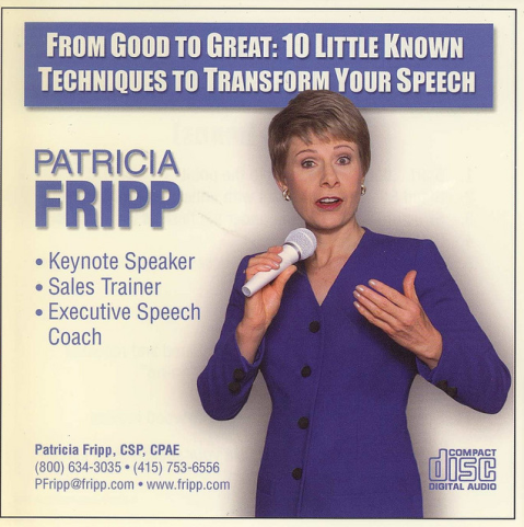 Patricia Fripp - From Good To Great: 10 Little Known Techniques To Transform Your Speech