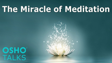 Osho – Miracle of Meditation