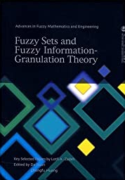 Lotfi Zadeh – Fuzzy Sets and Fuzzy Information Granulation Theory