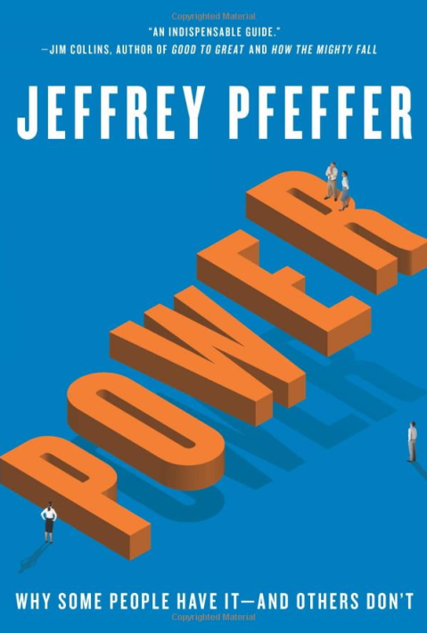 Power Why Some People Have It and Others Don’t - Jeffrey Pfeffer