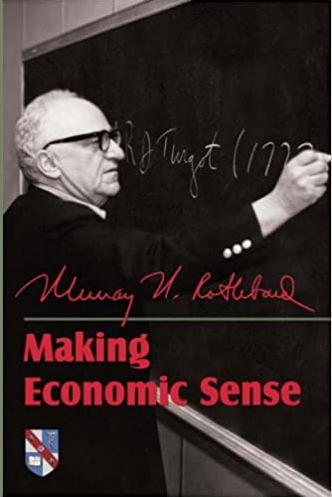 Murray Rothbard – Making Economic Sense