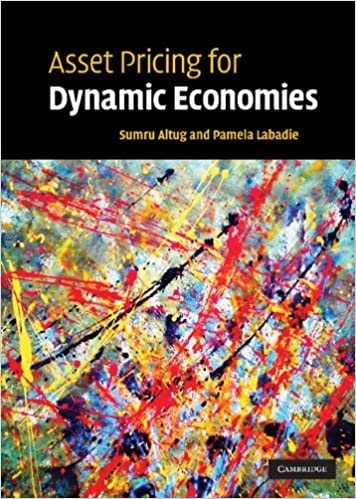 Sumru Altug – Asset Pricing for Dynamic Economies1