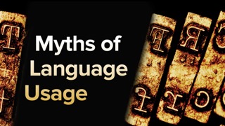 TTC Video – Myths, Lies, and Half-Truths of Language Usage1