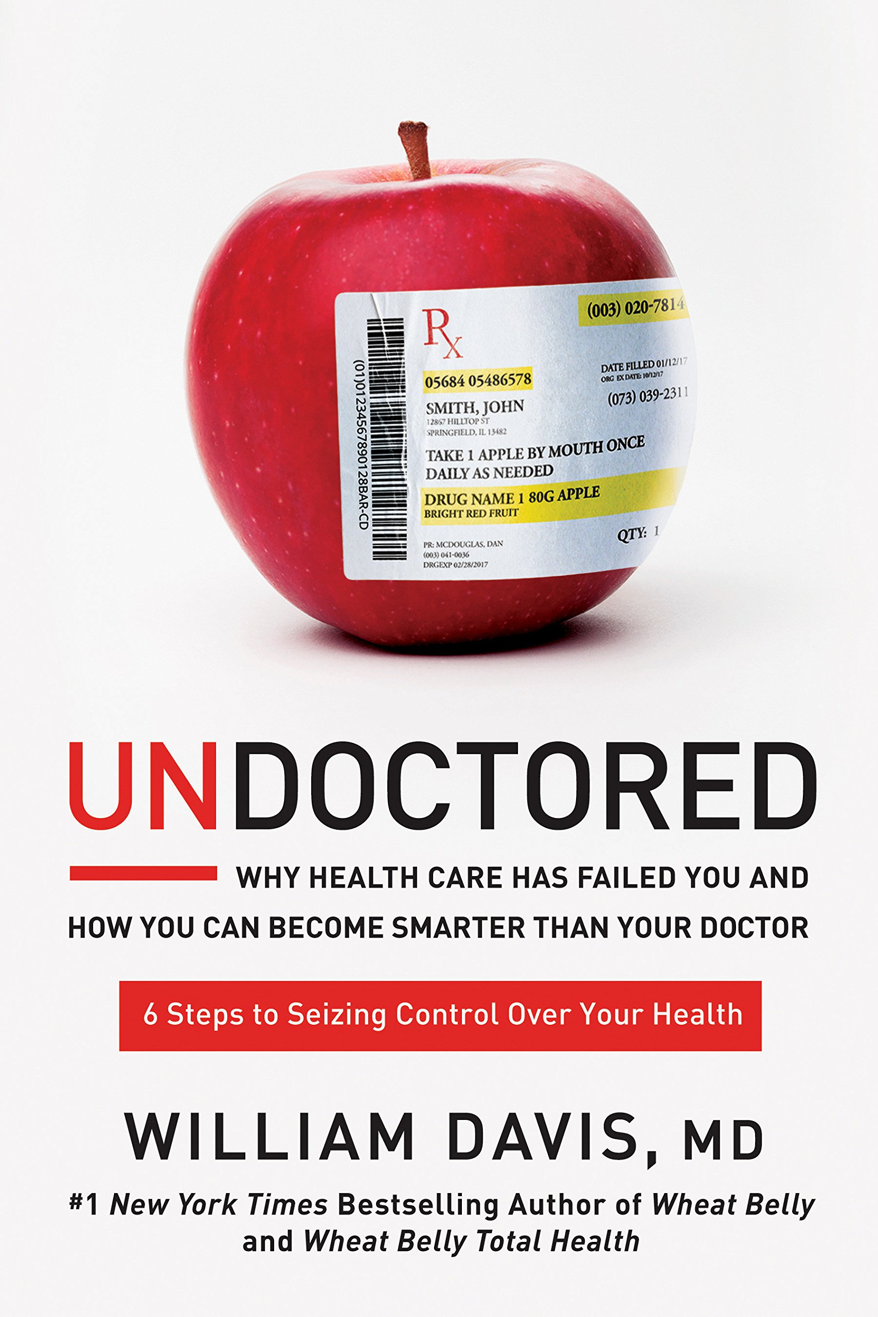 William Davis - Undoctored Why Health Care Has Failed You and How You Can Become Smarter Than Your Doctor1