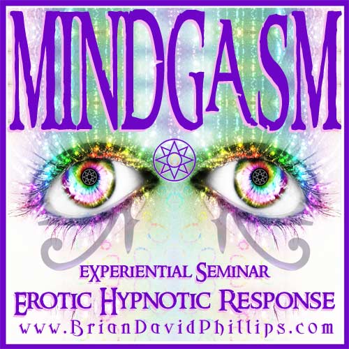 Brian David Phillips - MINDGASM: Introduction to Erotic Hypnotic Response