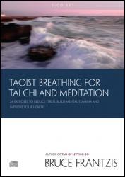 Bruce Kumar Frantzis - Taoist Breathing for Tai Chi And Meditation