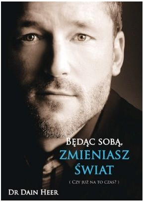 Dr. Dain Heer - Będąc sobą zmieniasz świat (Being You Changing the World - Polish Version)