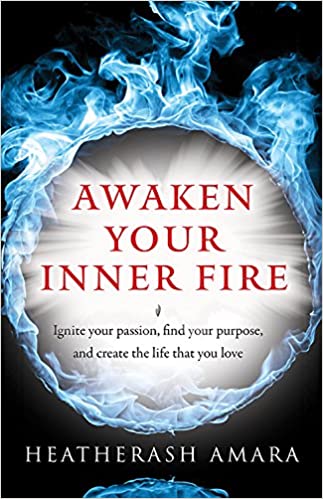 HeatherAsh Amara - AWAKENING YOUR INNER FIRE