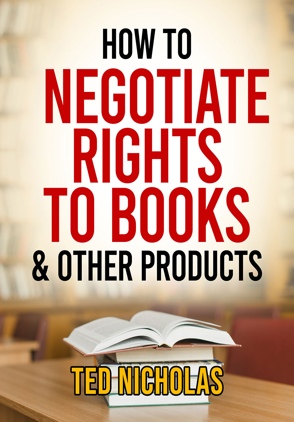 How To Negotiate Rights to Books and Other Products