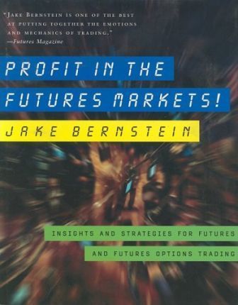 Jack Bernstein - Profit in the Futures Markets!