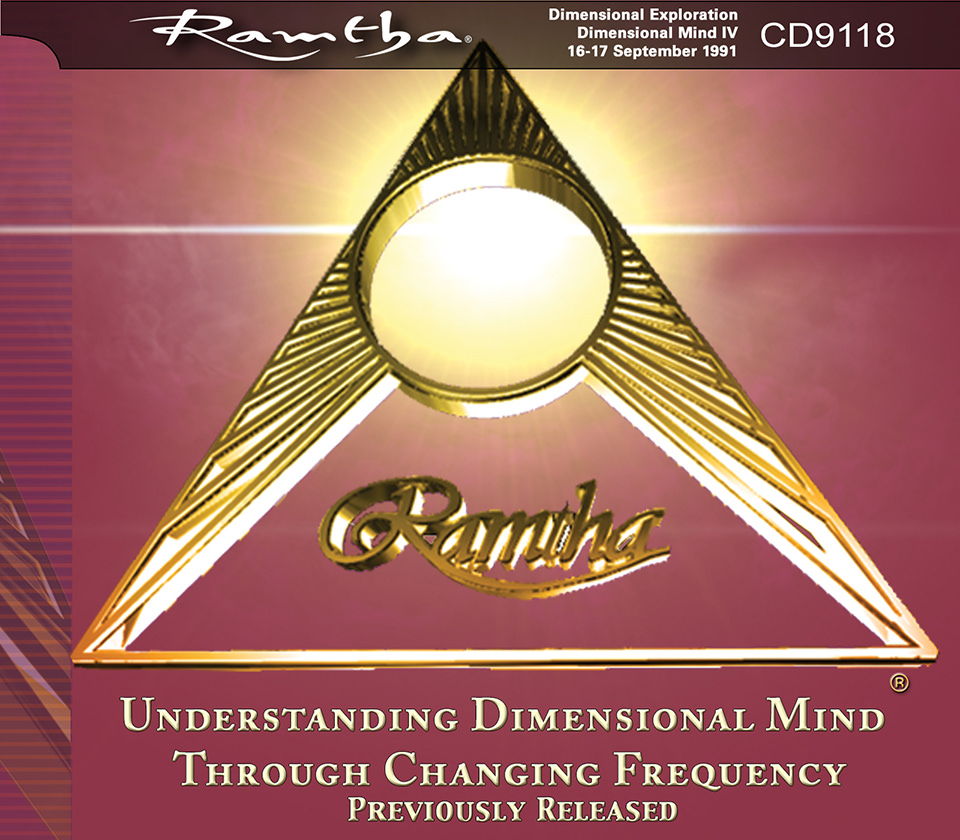 Ramtha - Understanding Dimensional Mind Through Changing Frequency