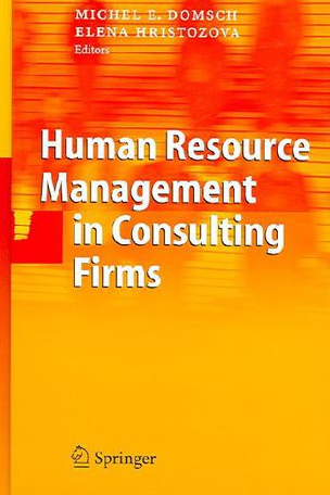 Michel E. Domsch, Elena Hristozova - Human Resource Management in Consulting Firms