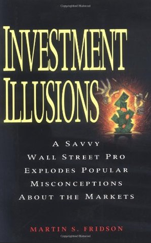 Martin S.Fridson – Investment Illusions