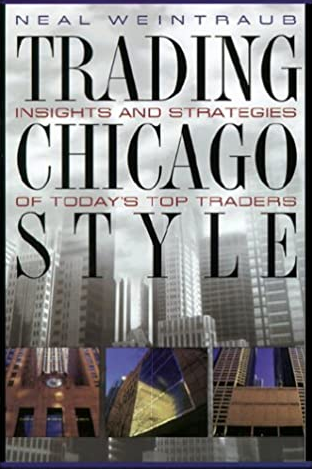 Neal T.Weintraub – Trading Chicago Style