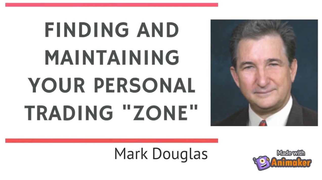 Mark Douglas - Finding And Maintaining Your Personal Trading Zone