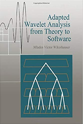 Mladen Victor Wickerhause – Adapted Wavelet Analysis