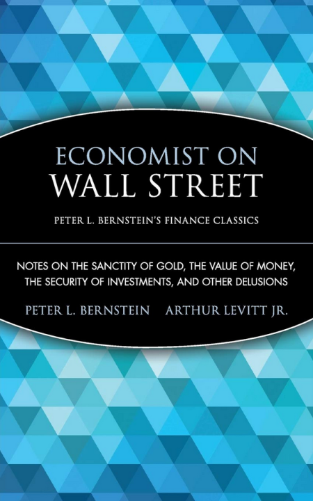 Peter L.Bernstein – Economist on Wall Street