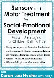 Sensory and Motor Treatment for Social-Emotional Development Proven Strategies for Children Birth to Five - Karen Lea Hyche