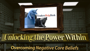 Unlocking The Power Within – Guide For Overcoming Negative Core Beliefs For Traders1