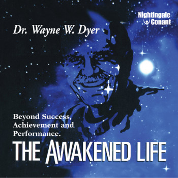 Wayne Dyer - The Awakened Life1