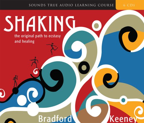 Bradford Keeney - SHAKING