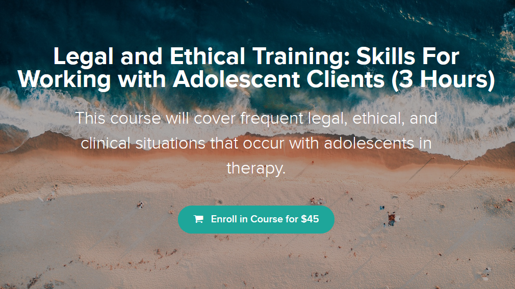 Charise Schwertfeger LMFT & Minon Maier LMFT - Legal and Ethical Training: Skills For Working with Adolescent Clients (3 Hours)