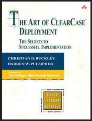 Christian D.Buckley, Darren W.Pulsipher - The Art of ClearCase Deployment